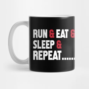 Run And Eat And Sleep And Repeat - Funny Gym Mug